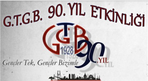 G.T.G.B'nin 90. kuruluş yılı coşkuyla kutlanacak