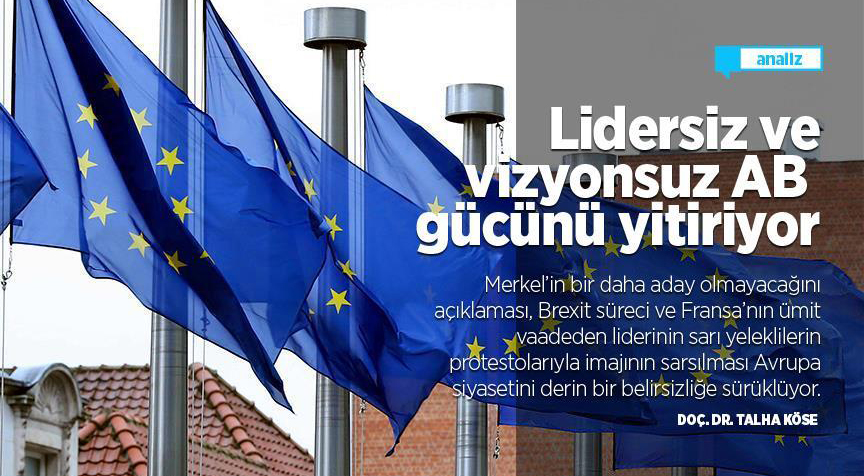 Lidersiz ve vizyonsuz AB gücünü yitiriyor