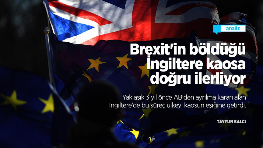 Brexit'in böldüğü İngiltere kaosa doğru ilerliyor