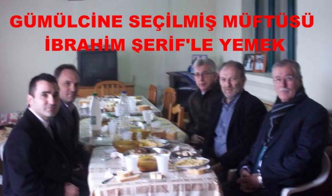 Gümülcine Müftüsü İbrahim Şerif’in davetine icabet
