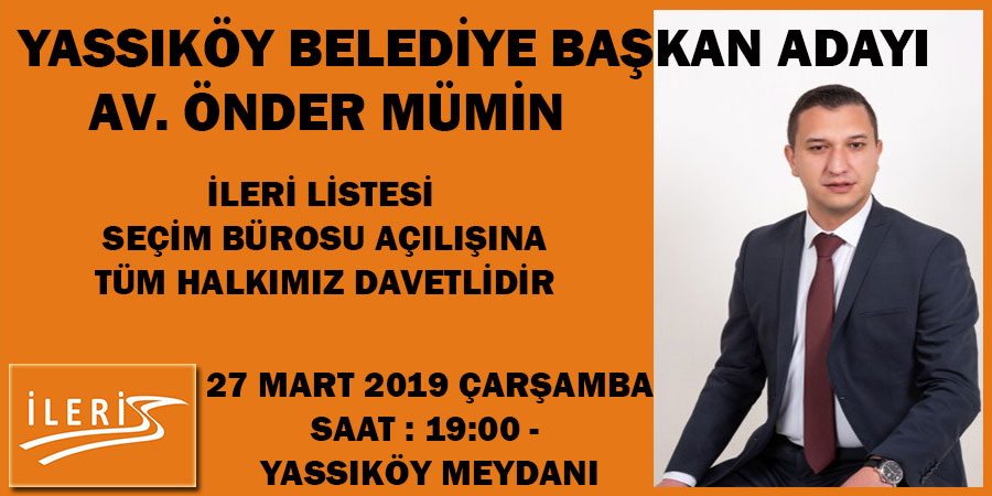Önder MÜMİN seçim irtibat bürosu açıyor