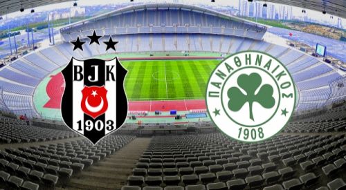 Beşiktaş Panathinaikos karşı karşıya