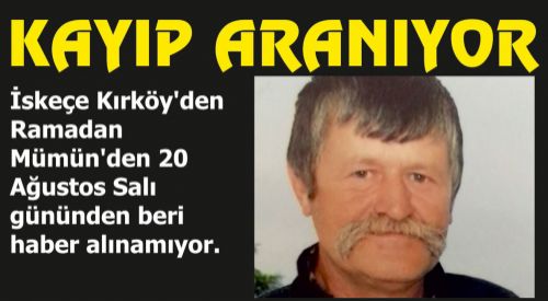 İskeçe Ova halkı 20 gündür onu arıyor