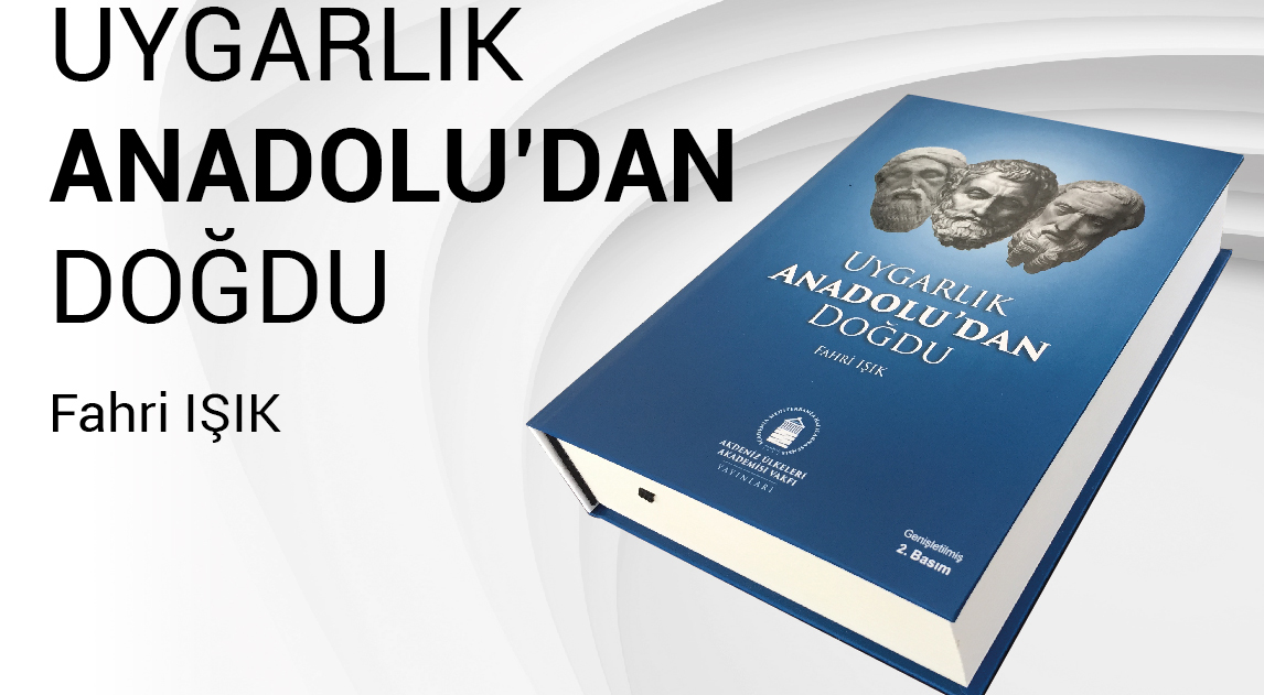 Fahri Işık: Uygarlık Anadolu'dan Doğdu