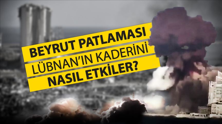 Beyrut patlaması Lübnan’ın kaderini nasıl etkiler?