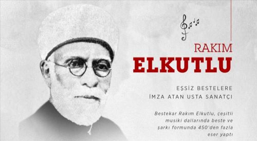 Eşsiz bestelere imza atan usta sanatçı: Rakım Elkutlu