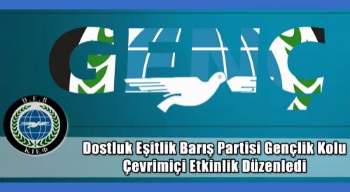 DEB Partisi Gençlik Kolu çevrimiçi etkinlikte buluştu