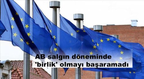 AB salgın döneminde 'birlik' olmayı başaramadı