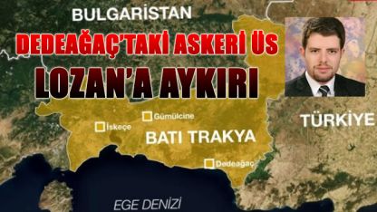 ABD ile Yunanistan’ın Batı Trakya Planları: Askeri Üs ve Lozan Barış Antlaşması’nın İhlali Meselesi