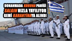 Yunanistan donanmasında "koronavirüs" paniği