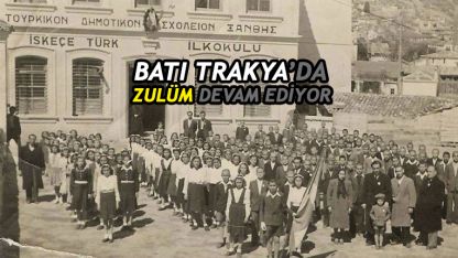 Batı Trakya'da Türk Azınlık Eğitimine yönelik keyfi uygulamalar devam ediyor