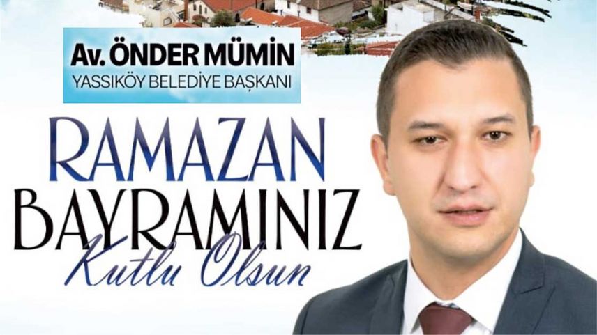 Yassıköy Belediye Başkanı Önder Mümin'den Ramazan Bayramı kutlaması