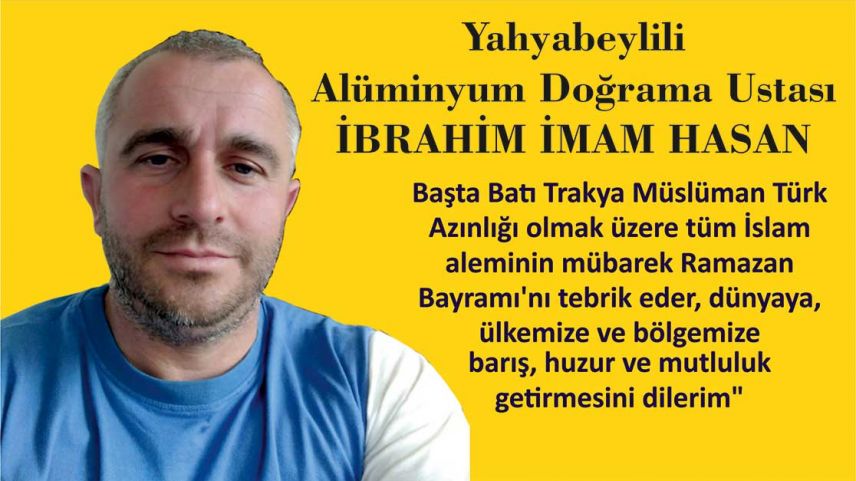 Yahyabeylili Alüninyum Doğrama Ustası İBRAHİM İMAM HASAN'dan bayram mesajı