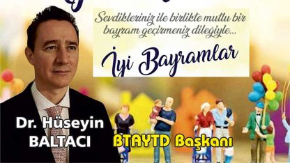 Dr. HÜSEYİN BALTACI Ramazan Bayramı mesajı yayınladı