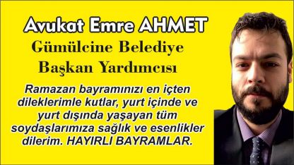 Gümülcine Belediye Başkan Yardımcısı EMRE AHMET'den bayram kutlaması