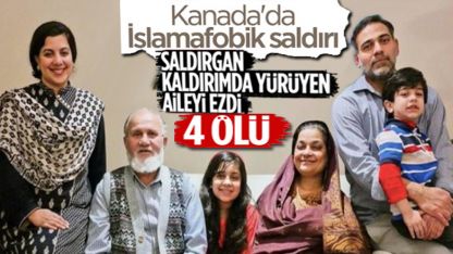 Kanada’da Müslüman aileye araçlı saldırı: 4 ölü, 1 yaralı