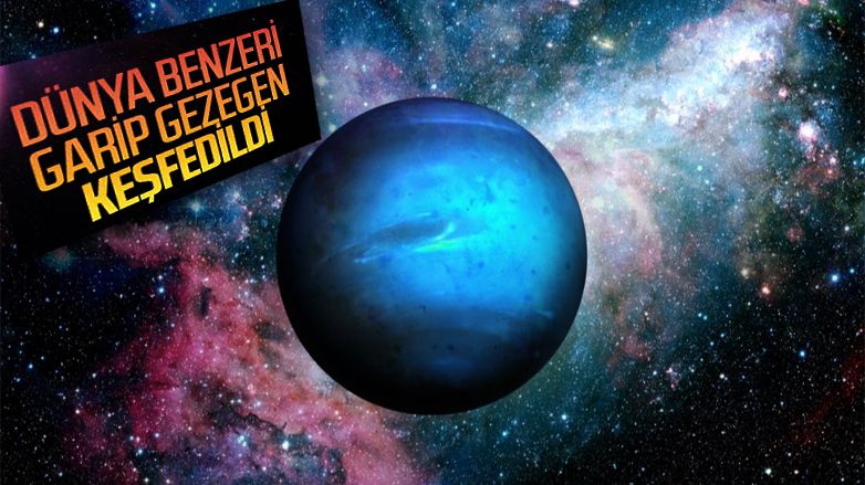 NASA, Dünya benzeri garip bir gezegen keşfetti