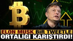 Elon Musk, bir tweetle yine ortalığı karıştırdı: Bitcoin uçuşa geçti