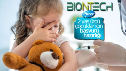BioNTech 2 yaş üstü çocuklara aşı için başvuruya hazırlanıyor