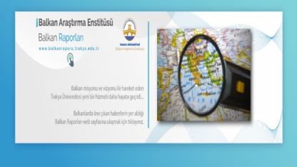 Balkanlardaki gelişmeler "Balkan Raporu" projesiyle Türkçe duyurulacak