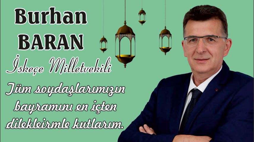 İskeçe Milletvekili Burhan Baran'dan bayram tebriği