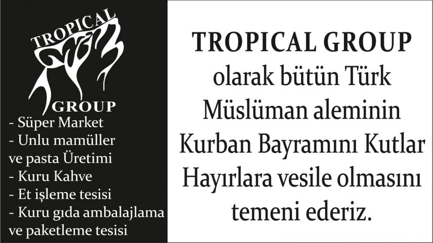 TROPİCAL GROUP Sahibi Sadık Yakup'tan bayram tebriği
