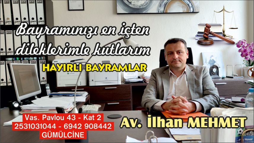 Avukat İlhan Mehmet sizlere hayırlı bayramlar diledi