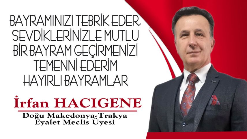 DMT Eyalet Meclis Üyesi İrfan Hacıgene'den bayram tebriği