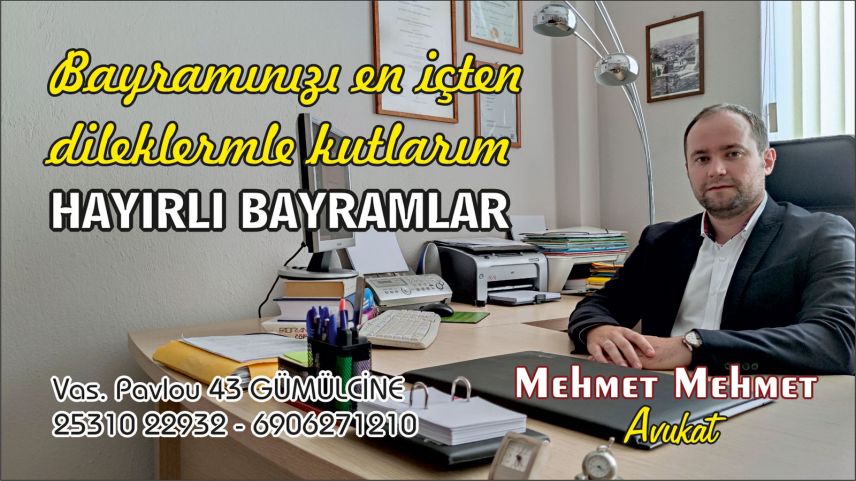 Avukat Mehmet Mehmet sizlere hayırlı bayramlar diliyor