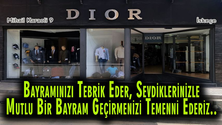 Kaliteli giyimin adresi DIOR mağazasından bayram tebriği