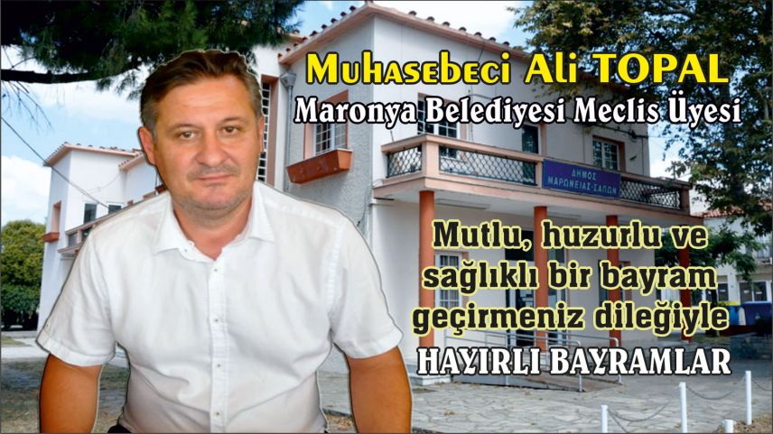 Maronya Belediyesi Meclis Üyesi-Muhasebeci Ali Topal'dan bayram tebriği