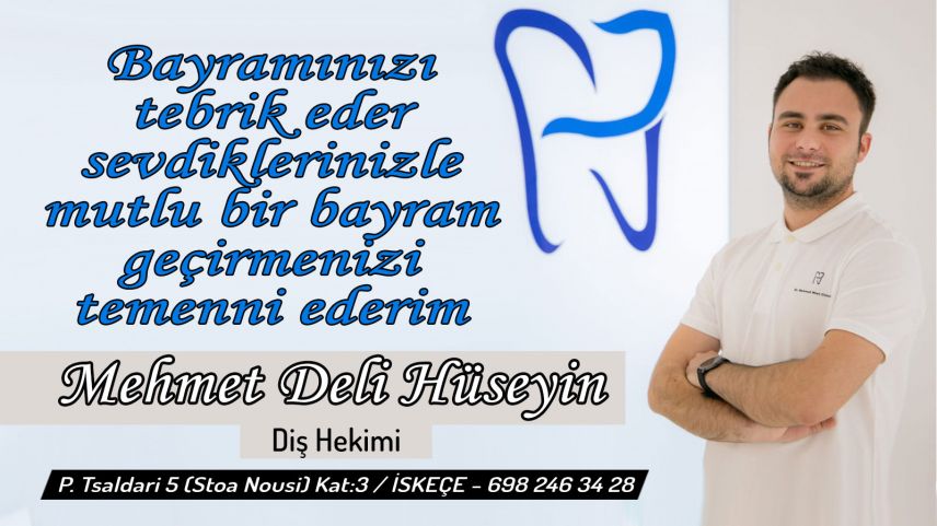 Diş Hekimi Mehmet Deli Hüseyin'den bayram mesajı