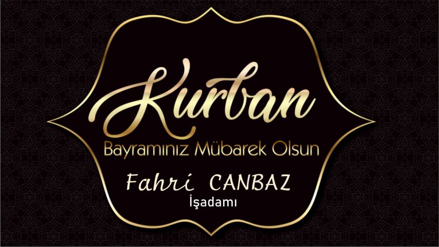 İş adamı Fahri CANBAZ bayramınızı kutlar