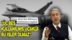 Bakan Akar'dan Yunanistan'a 'silahlanma yarışı' tepkisi!