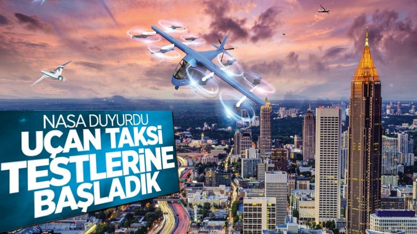 NASA, uçan taksi testlerine başladı