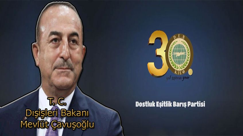 Dışişleri Bakanı Mevlüt Çavuşoğlu DEB Partisini kutladı
