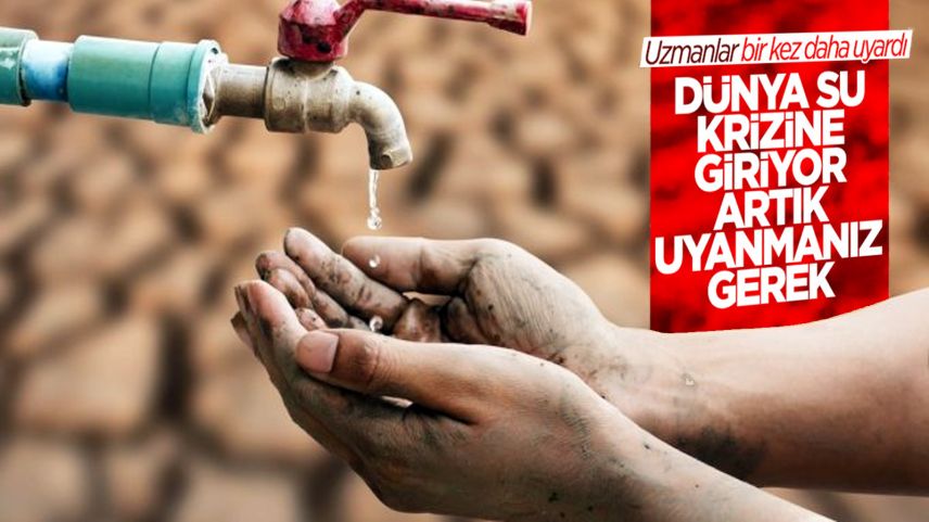 Dünya Meteoroloji Örgütü yaklaşan su krizine karşı uyardı