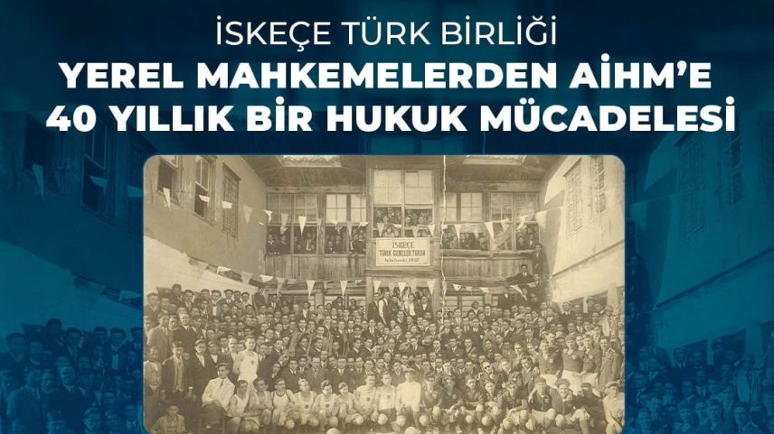 Batı Trakya Türk Azınlığı: Yunanistan eninde sonunda AİHM kararlarını uygulayacak