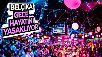 Belçika'da gece hayatı yasaklanıyor