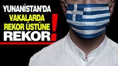 Yunanistan'da Kovid-19 salgınında son 24 saat