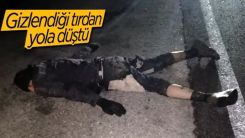 Kaçak göçmen saklandığı tırdan yola düştü