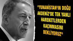 Akar: 'Yunanistan tek yanlı hareketlerden kaçınmalı'