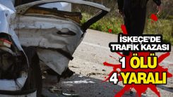 İskeçe'de trafik kazası: 1 ölü 4 yaralı