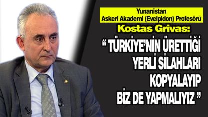 Prof. Kostas Grivas : 'Türklerin yaptıklarını biz de yapmalıyız'