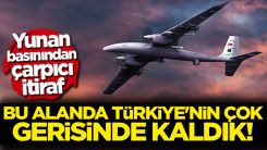 Yunanistan'dan İHA itirafı: Türkiye'nin çok gerisinde kaldık