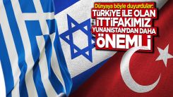 İsrail: 'Türkiye ile ittifakımız Atina'dan daha önemli'
