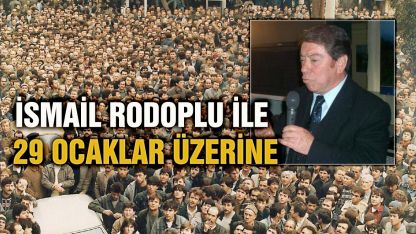 Röportaj | İsmail Rodoplu ile 29 Ocaklar üzerine