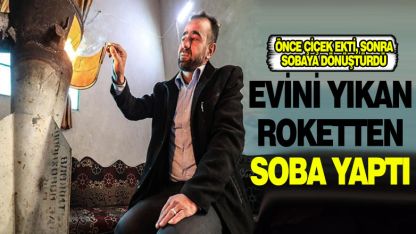 Evine düşen roketin kalıntısından soba yaptı