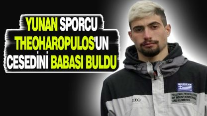 Yunanistan’ın tanınan sporcusu Theoharopulos'un cesedi bulundu