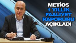 Metios faaliyetlerini açıkladı